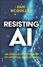 Resisting AI - An anti-facist approach to Artificial Intelligence
